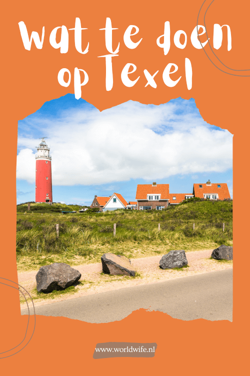 Wat te doen op Texel | Tips voor een vakantie op Texel | Waddeneilanden Nederland