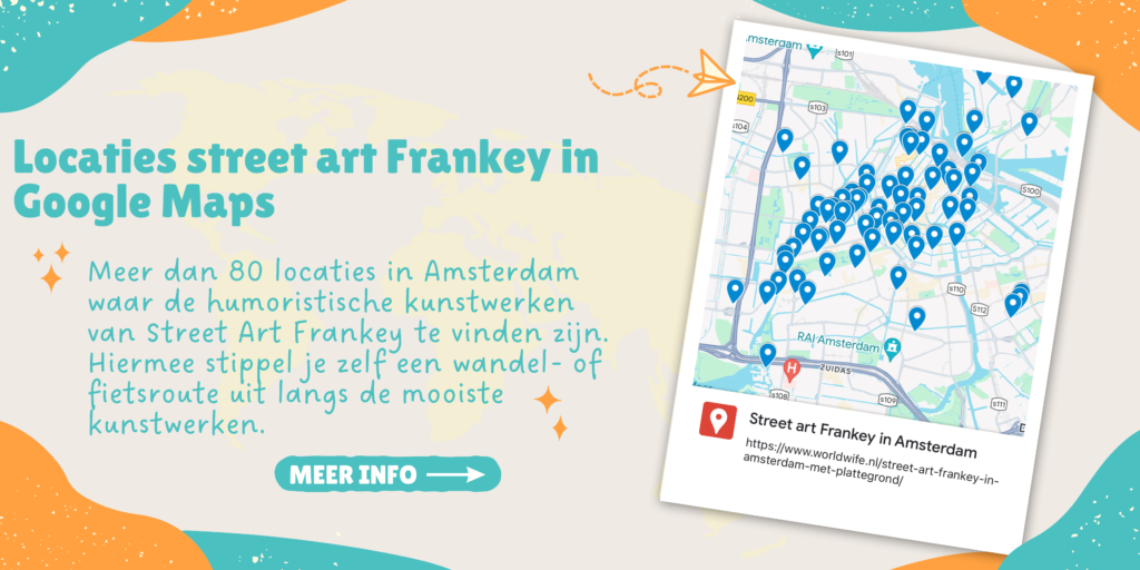 Meer dan 80 kunstwerken van Street Art Frankey verzameld op de kaart van Amsterdam in Google Maps.