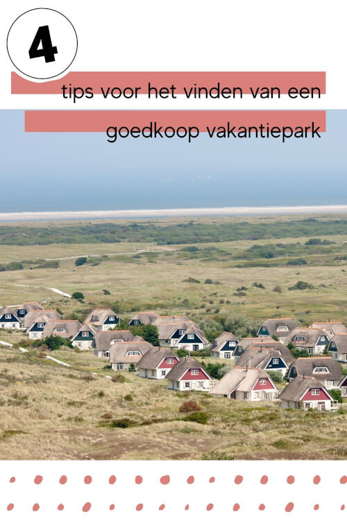 Met deze 4 tips vind je het goedkoopste vakantiepark